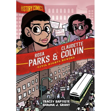 History Comics: Rosa Parks & Claudette Colvin: Civil Rights Heroes