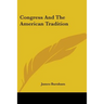 Congress And The American Tradition