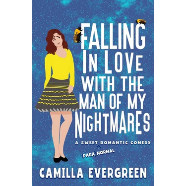 Falling in Love with the Man of My Nightmares: A Sweet Romantic Comedy
