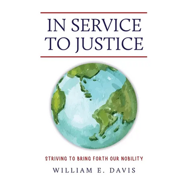 In Service to Justice: Striving to Bring Forth Our Nobility