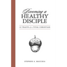 Becoming a Healthy Disciple: 10 Traits of a Vital Christian