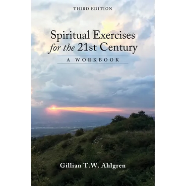 Spiritual Exercises for the 21st Century: A Workbook