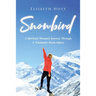 SnowBird: A Spiritual Woman's Journey Through a Traumatic Brain Injury