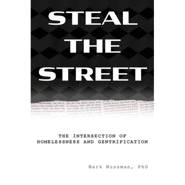 Steal the Street: The Intersection of Homelessness and Gentrification