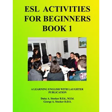 ESL Activities For Beginners Book 1: Activities For Learning English