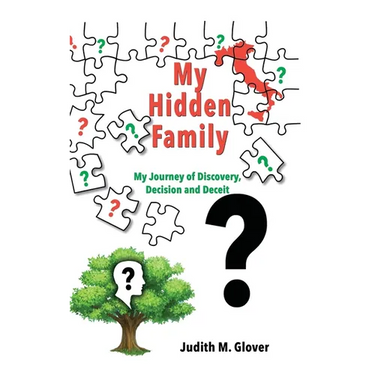 My Hidden Family: My Journey of Discovery, Decision and Deceit