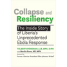 Collapse and Resiliency: The Inside Story of Liberia's Unprecedented Ebola Response
