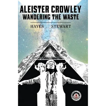 Aleister Crowley: Wandering the Waste