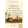Lighthouses and Lifesaving on the Great Lakes