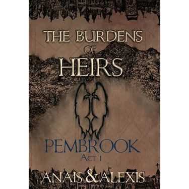 The Burdens of Heirs: Pembrook - Act I