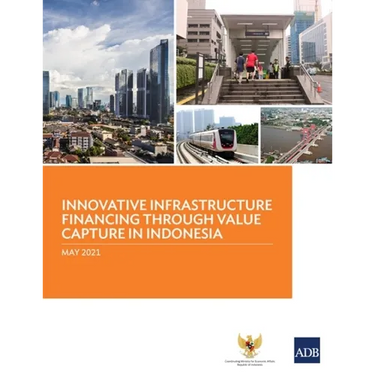 Innovative Infrastructure Financing Through Value Capture in Indonesia