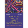 Education, Music, and the Lives of Undergraduates: Collegiate A Cappella and the Pursuit of Happiness