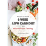 Wisdom For Health 6 Week Low Carb Diet with Intermittent Fasting