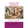 Slavery: The Pursuit of Happiness: Whites Happy Black Grief