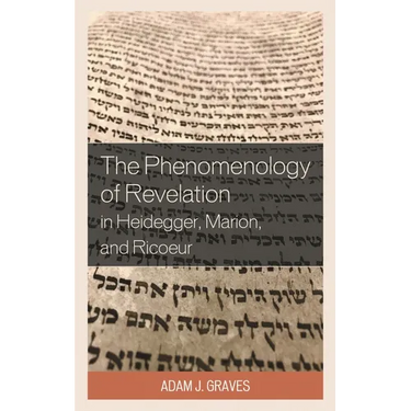 Phenomenology of Revelation in Heidegger, Marion, and Ricoeur