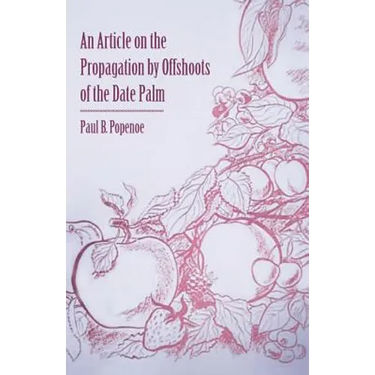 An Article on the Propagation by Offshoots of the Date Palm