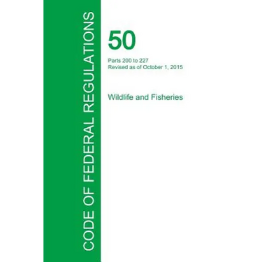 Code of Federal Regulations Title 50, Volume 10, October 1, 2015