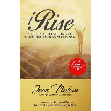 iRise: The 10 Secrets to Getting Up When Life Knocks You Down