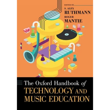 The Oxford Handbook of Technology and Music Education