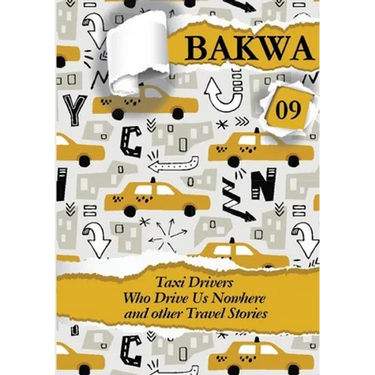 Bakwa Magazine 09: Taxi Drivers Who Drive Us Nowhere and Other Travel Stories