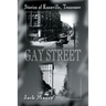Gay Street: Stories of Knoxville, Tennessee
