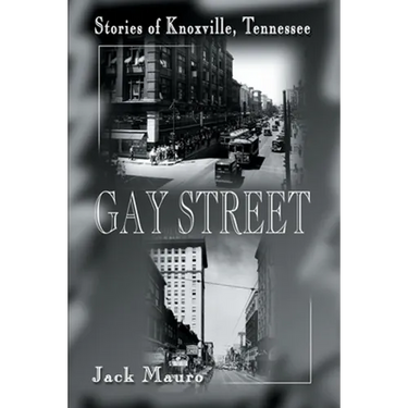 Gay Street: Stories of Knoxville, Tennessee