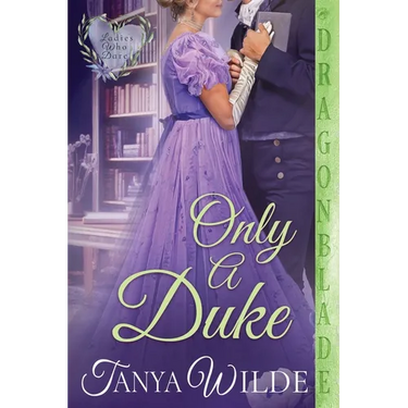 Only a Duke: A Regency Historical Romance
