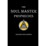 The Soul Master Prophecies
