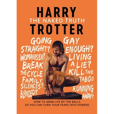 The Naked Truth: How to Grab Life by the Balls So You Can Turn Your Fears into Powers