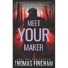 Meet Your Maker: A Suspenseful Thriller