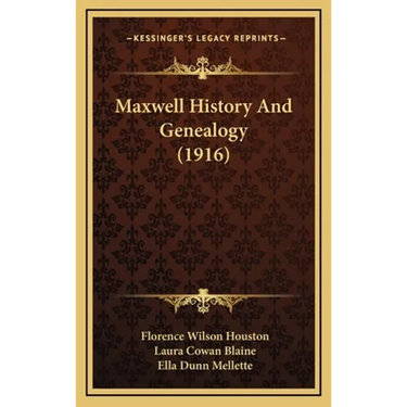 Maxwell History And Genealogy (1916)