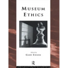 Museum Ethics: Theory and Practice