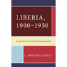 Liberia, 1900-1950: Accounts of the First African Republic