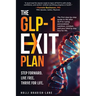 The GLP-1 Exit Plan: The first step-by-step guide to life after GLP-1s-using personalized nutrition, mindset, and your DNA to stay free for life.