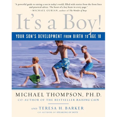 It's a Boy!: Your Son's Development from Birth to Age 18