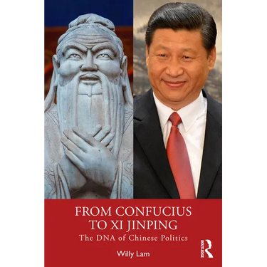 From Confucius to Xi Jinping: The DNA of Chinese Politics