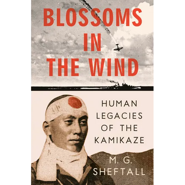 Blossoms in the Wind: Human Legacies of the Kamikaze