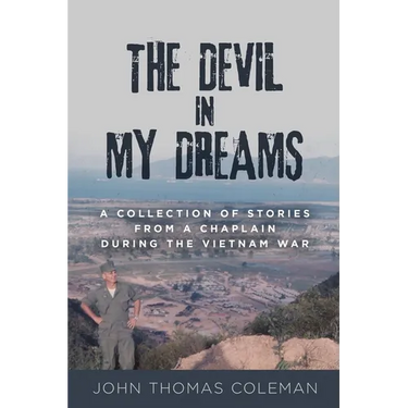 The Devil in My Dreams: A Collection of Stories from a Chaplain during the Vietnam War