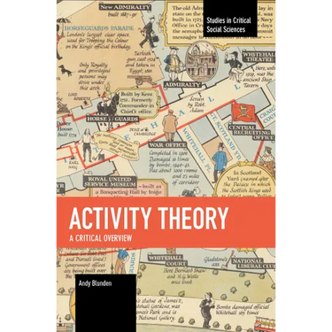 Activity Theory: A Critical Overview