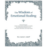 The Wisdom of Emotional Healing: Renowned Psychics Andrew Jackson Davis and Phineas P. Quimby Reveal Mind Body Healing Secrets for Clairvoyants, Spiri