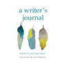 A writer's journal: seeds to sow inspiration