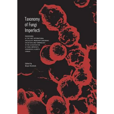 Taxonomy of Fungi Imperfecti: Proceedings of the First International Specialists' Workshop Conference on Criteria and Terminology in the Classificatio