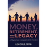 Money, Retirement, and Legacy: A Financial Management Primer