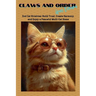 Claws and Order goes Extreme: End Cat Rivalries: Build Trust, Create Harmony, and Enjoy a Peaceful Multi-Cat Home