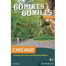 60 Hikes Within 60 Miles: Chicago: Including Wisconsin and Northwest Indiana