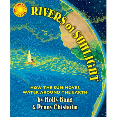 Rivers of Sunlight: How the Sun Moves Water Around the Earth