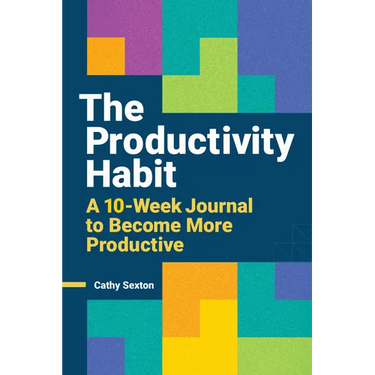 The Productivity Habit: A 10-Week Journal to Become More Productive