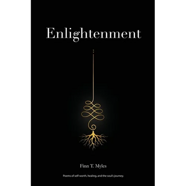Enlightenment: Poems of self-worth, healing, and the soul's journey.