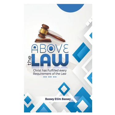 Above The Law: Christ has Fulfilled Every Requirement of the Law