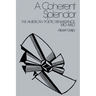 A Coherent Splendor: The American Poetic Renaissance, 1910 1950